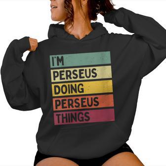 Citation Personnalisée Humoristique I'm Perseus Doing Perseus Things Sweat à capuche femme - Cadeauxyz