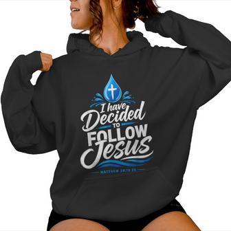 I Have Decided To Follow Jesus Christian Baptism Faith Women Hoodie - Thegiftio UK