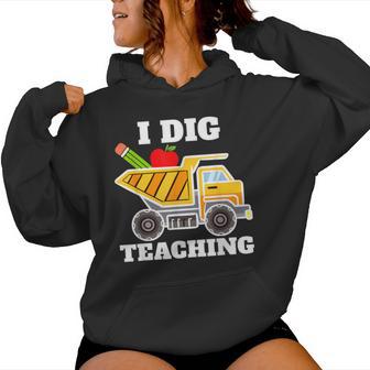 I Dig Teaching Education Construction Back School Teacher Women Hoodie - Thegiftio UK