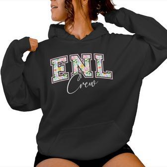 Enl Crew Enl Teacher English As A New Language Enl Team Women Hoodie - Thegiftio UK