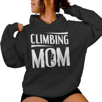 Escalador De Montaña Escalada De Pared Mamá Es Hombres Escalada En Roca Sudadera con capucha para mujer - Regaloses
