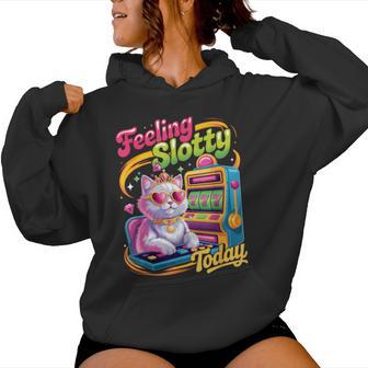 Feeling Slotty Today Casino Cat Gambling Queen Slot Machine Women Hoodie - Thegiftio UK