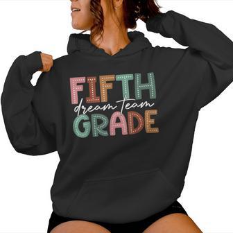 Fifth Grade Dream Team Cute Back To School Teachers Kids Women Hoodie - Thegiftio UK