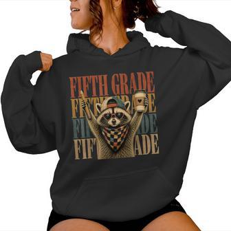 Fifth Grade Racoon Teacher Feral Raccoon Back To School Women Hoodie - Thegiftio UK