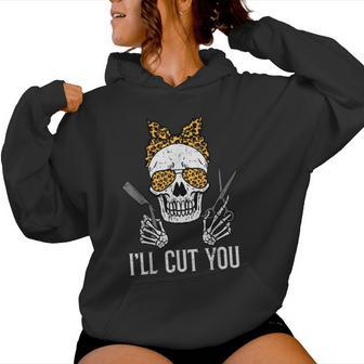 Halloween Hairdresser Skull Ill Cut You Hairstylist Women Women Hoodie - Thegiftio UK