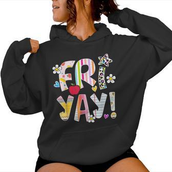 Happy Friyay Friday Weekend Fri Yay Teacher Back To School Women Hoodie - Thegiftio UK