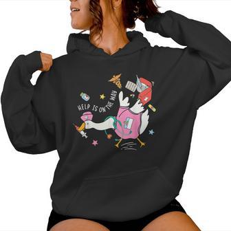 Help Is On The Way Silly Goose Nurse School Nursing Humor Women Hoodie - Thegiftio UK