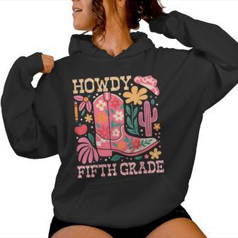 Howdy Fifth 5Th Grade Cowgirls Teacher Back To School Women Hoodie - Thegiftio UK