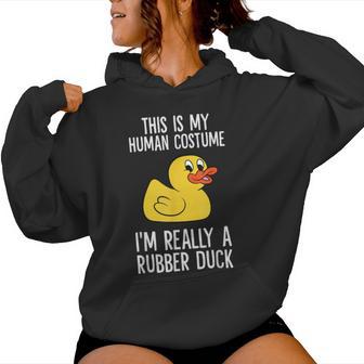 This Is My Human Costume I'm Really A Rubber Duck Women Hoodie - Thegiftio UK