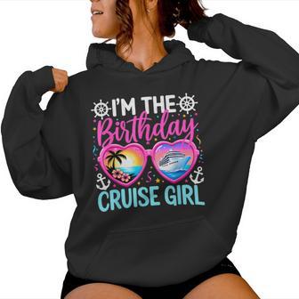 I'm The Birthday Cruise Girl Cruise Vacation Birthday Women Hoodie - Thegiftio UK