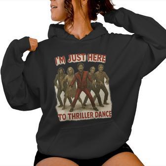 I'm Just Here To Thriller Dance Zombie Halloween Men Women Hoodie - Thegiftio UK