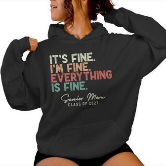 It's Fine I'm Fine Everything Fine Senior Mom Class Of 2027 Women Hoodie - Thegiftio UK