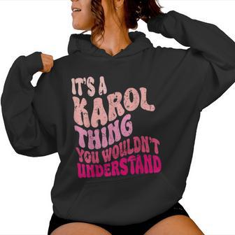 It's A Karol Thing You Wouldn't Understand Groovy Girls Women Hoodie - Thegiftio UK
