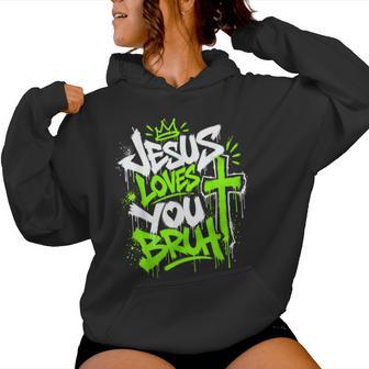 Jesus Loves You Bruh Christian Faith Urban Women Hoodie - Thegiftio UK