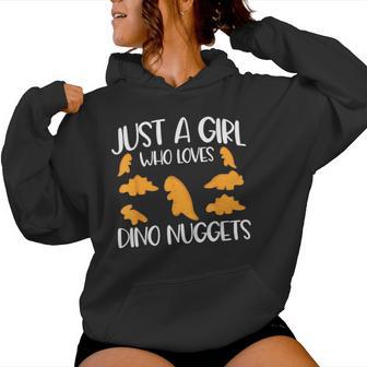 Just A Girl Who Loves Dino Nuggets Dinosaur Chicken Nuggets Women Hoodie - Thegiftio UK
