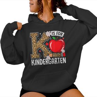 K Is For Kindergarten Teacher Back To School Leopard Women Hoodie - Thegiftio UK