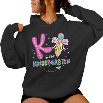 K Is For Kindergarten Teacher Coquette Bow Back To School Women Hoodie - Thegiftio UK