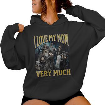 I Love My Mom Very Much Hard Skeleton Meme Bootleg Women Hoodie - Thegiftio UK