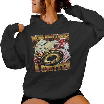 Mama Didn't Raise A Quitter Women Hoodie - Thegiftio UK