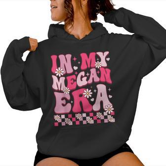 In My Megan Era Birthday Name For Girls Boys Women Hoodie - Thegiftio UK