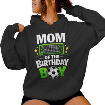 Mom Of The Birthday Boy Soccer Ball Women Hoodie - Monsterry CA