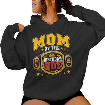 Mom Of The Birthday Boy Wrestling Belt Kids Bday Party Women Hoodie | Seseable UK
