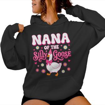Nana Of The Silly Goose Goose Cute Nana Women Hoodie - Thegiftio UK