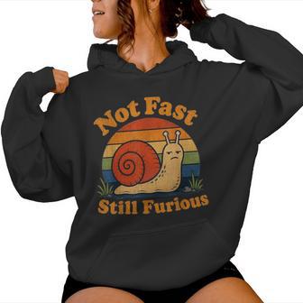 Not Fast Still Furious Snail Pace Angry Sarcastic Humor Women Hoodie | Seseable UK