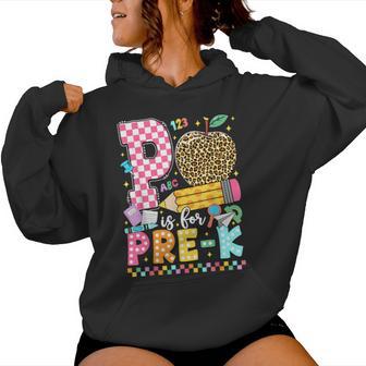 P Is For Pre-K Back To School Pre-K Teacher Student Kids Women Hoodie | Seseable UK