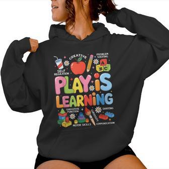 Play Is Learning Educational Teacher Back To School Women Hoodie - Thegiftio UK