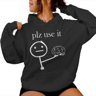 Por Favor Úsalo Divertido Usa Tu Cerebro Broma Meme Dibujo Fresco Sudadera con capucha para mujer - Regaloses