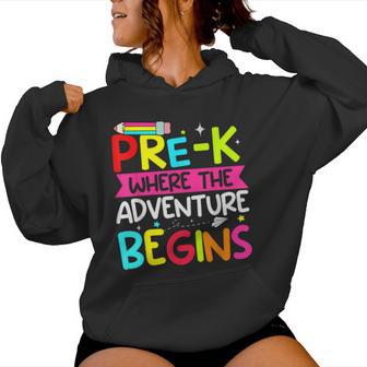 Pre-K Where The Adventure Begins First Day Of Prek Teacher Women Hoodie - Thegiftio UK
