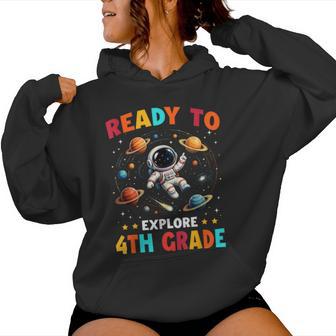 Ready To Explore 4Th Grade Astronaut Back To School Boy Kids Women Hoodie - Thegiftio UK