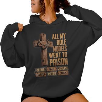 All My Role Models Went To Prison Christian Bible Verse Women Hoodie - Thegiftio UK
