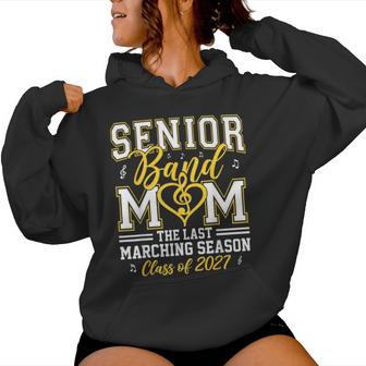 Senior Band Mom Class Of 2027 The Last Marching Grad Music Women Hoodie - Thegiftio UK