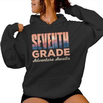 Seventh Grade Adventure Awaits First Day Of 7Th Grade Women Hoodie - Thegiftio UK