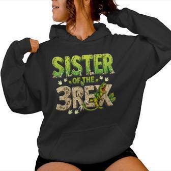 Sister Of The Three Rex Birthday Dinosaur Family Matching Women Hoodie - Monsterry CA