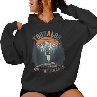 Toodaloo Muthafuckaaas Sarcastic Hiking Mountain Outdoor Women Hoodie - Thegiftio UK