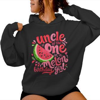 Uncle Of The One In A Melon Birthday Girl Women Hoodie - Monsterry