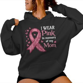 I Wear Pink In Memory Mom Breast Cancer Awareness Women Women Hoodie - Thegiftio UK