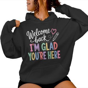 Welcome Back I'm Glad You're Here Back To School Teacher Women Hoodie | Seseable UK