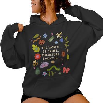 The World Is Cruel Therefore I Won't Be Bugs Sarcastic Quote Women Hoodie - Thegiftio UK