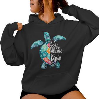 In A World Full Of Grandmas Be A Mimi Sea Turtle Women Hoodie - Thegiftio UK