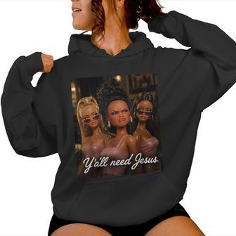 Y'all Need Jesus Christian Meme Sassy Church Girls Women Hoodie - Thegiftio UK