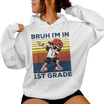 Bruh I'm In First Grade Dabbing Boys 1St Grade Student Kids Women Hoodie - Thegiftio UK