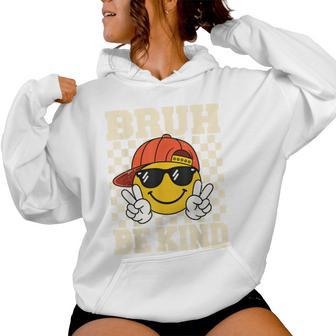 Bruh Be Kind Face Kindness Anti Bullying Orange Unity Day Women Hoodie - Thegiftio UK
