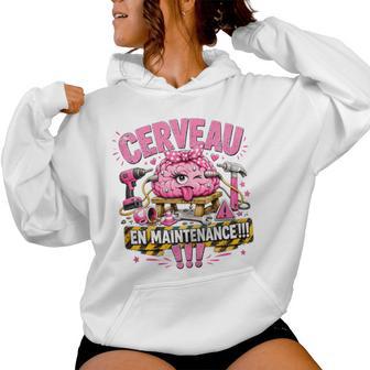 Cadeau Humour Original Cerveau En Maintenance Citation Sweat à capuche femme - Cadeauxyz