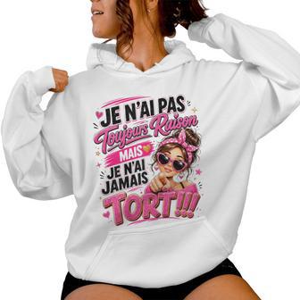 Cadeau Humour Toujours Raison Drôle Original Citation Sweat à capuche femme - Cadeauxyz