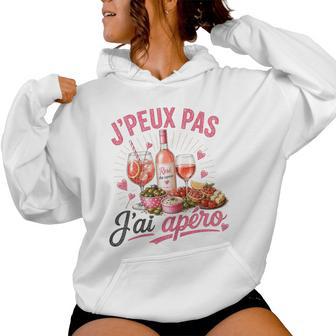 Cadeau Original Humour Copines J'peux Pas J'ai Apéro Sweat à capuche femme - Cadeauxyz
