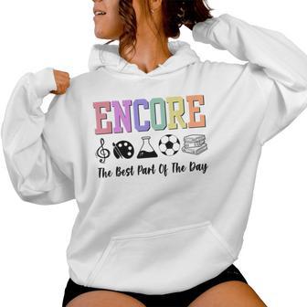 Encore Teacher Team Squad The Best Part Of The Day Women Hoodie - Thegiftio UK